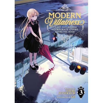 Futsukaichi, Tofuro Modern Villainess: It’s Not Easy Building a Corporate Empire Before the Crash (Light Novel) Vol. 3 - Publicité Futsukaichi, Tofuro Modern Villainess: It’s Not Easy Building a Corporate Empire Before the Crash (Light Novel) Vol. 3 - Publicité