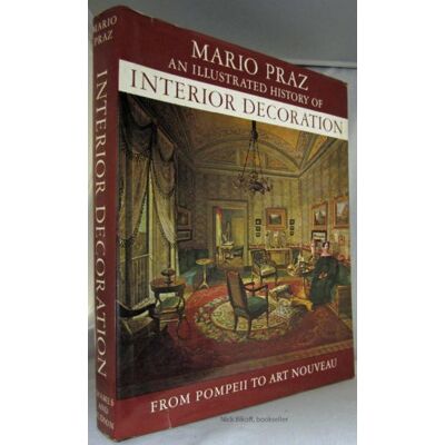Praz, Mario An Illustrated History of Interior Decoration from Pompeii to Art Nouveau - Publicité Praz, Mario An Illustrated History of Interior Decoration from Pompeii to Art Nouveau - Publicité