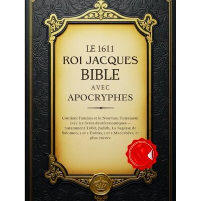 Anonymous La Bible Du Roi Jacques De 1611 Avec Les Apocryphes: Contient l'ancien et le Nouveau Testament avec les livres deutéronomiques — notamment Tobit, ... et 2 Esdras, 1 et 2 Maccabées, et plus encore - Publicité Anonymous La Bible Du Roi Jacques De 1611 Avec Les Apocryphes: Contient l'ancien et le Nouveau Testament avec les livres deutéronomiques — notamment Tobit, ... et 2 Esdras, 1 et 2 Maccabées, et plus encore - Publicité