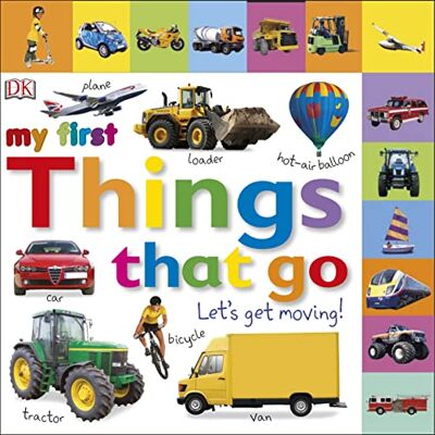 DK My First Things That Go Let's Get Moving (My First Tabbed Board Book) - Publicité DK My First Things That Go Let's Get Moving (My First Tabbed Board Book) - Publicité