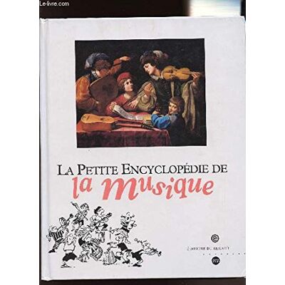 Collectif La petite encyclopédie de la musique - Publicité Collectif La petite encyclopédie de la musique - Publicité