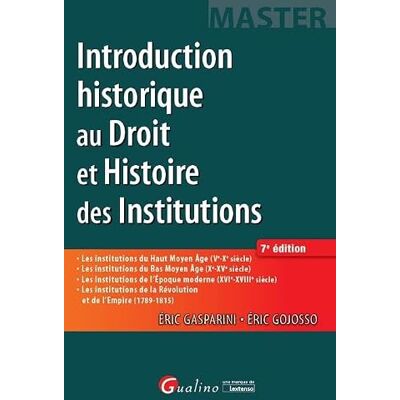 Gasparini, Eric Introduction historique au Droit et Histoire des Institutions - Publicité Gasparini, Eric Introduction historique au Droit et Histoire des Institutions - Publicité