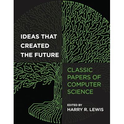 Ideas That Created the Future: Classic Papers of Computer Science - Publicité Ideas That Created the Future: Classic Papers of Computer Science - Publicité