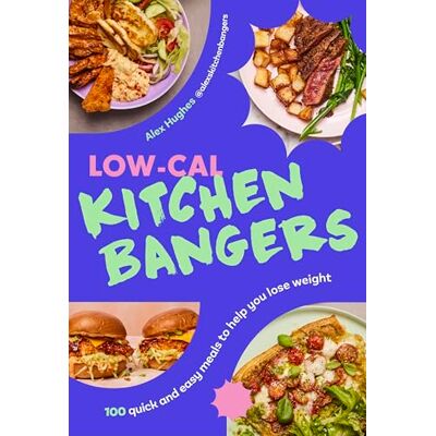 Hughes, Alex Low-Cal Kitchen Bangers: The Sunday Times Bestseller – 100 quick and easy meals to help you lose weight - Publicité Hughes, Alex Low-Cal Kitchen Bangers: The Sunday Times Bestseller – 100 quick and easy meals to help you lose weight - Publicité
