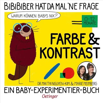 Nguyen-Kim, Mai Thi BiBiBiber hat da mal 'ne Frage. Warum können Babys nix? Farbe & Kontrast: Ein Baby-Experimentier-Buch für Kinder von 0-12 Monate - Publicité Nguyen-Kim, Mai Thi BiBiBiber hat da mal 'ne Frage. Warum können Babys nix? Farbe & Kontrast: Ein Baby-Experimentier-Buch für Kinder von 0-12 Monate - Publicité