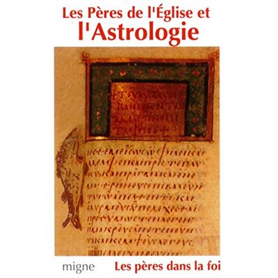 Collectif Les Pères de l'Eglise et l'Astrologie : Origène, Méthode, Basile, Grégoire de Nysse, Diodore, Procope de Gaza, Jean Philopon - Publicité Collectif Les Pères de l'Eglise et l'Astrologie : Origène, Méthode, Basile, Grégoire de Nysse, Diodore, Procope de Gaza, Jean Philopon - Publicité