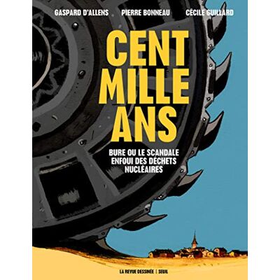 Cent mille ans: Bure ou le scandale enfoui des déchets nucléaires - Publicité Cent mille ans: Bure ou le scandale enfoui des déchets nucléaires - Publicité