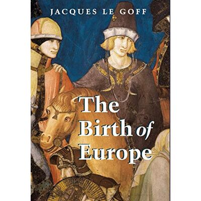 Le Goff, Jacques The Birth Of Europe - Publicité Le Goff, Jacques The Birth Of Europe - Publicité