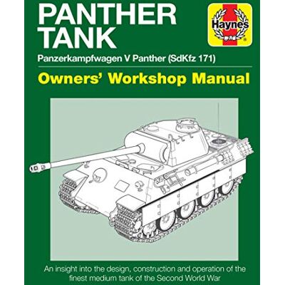 Healy, Mark Panther Tank Enthusiasts' Manual: Panzerkampfwagen V Panther (SdKfz 171) An Insight into the Design, Construction and Operation of the Finest Medium Tank in the Second World War - Publicité Healy, Mark Panther Tank Enthusiasts' Manual: Panzerkampfwagen V Panther (SdKfz 171) An Insight into the Design, Construction and Operation of the Finest Medium Tank in the Second World War - Publicité