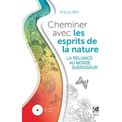 Rott, Virginie Cheminer avec les esprits de la nature La reliance au monde guérisseur - Publicité Rott, Virginie Cheminer avec les esprits de la nature La reliance au monde guérisseur - Publicité