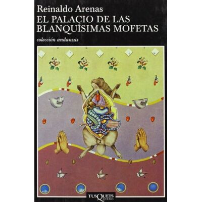 Arenas, Reinaldo El Palacio De Las Blanquisimas Mofetas/the Palace of the Whitest Skunks - Publicité Arenas, Reinaldo El Palacio De Las Blanquisimas Mofetas/the Palace of the Whitest Skunks - Publicité