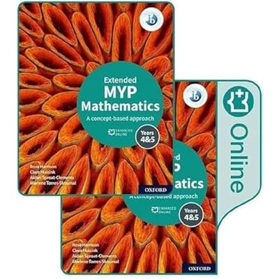 Harrison, Rose MYP Mathematics 4&5 Extended Print and Enhanced Online Course Book Pack - Publicité Harrison, Rose MYP Mathematics 4&5 Extended Print and Enhanced Online Course Book Pack - Publicité