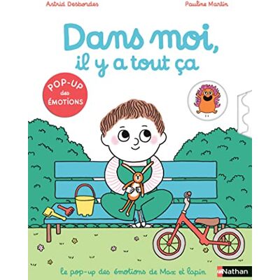 Desbordes, Astrid Dans moi il y a tout ça ! Pop-up des émotions Max et Lapin Dès 4 ans - Publicité Desbordes, Astrid Dans moi il y a tout ça ! Pop-up des émotions Max et Lapin Dès 4 ans - Publicité