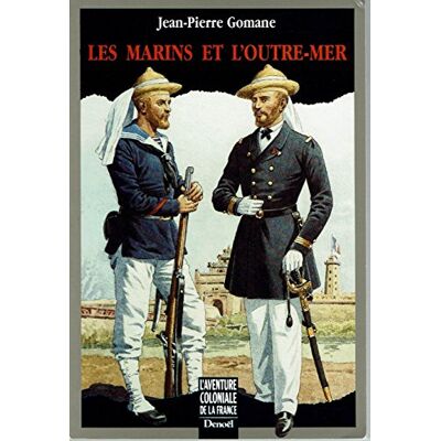 Gomane, Jean-Pierre Les marins et l'outre-mer - Publicité Gomane, Jean-Pierre Les marins et l'outre-mer - Publicité
