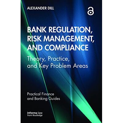 Dill, Alexander Bank Regulation, Risk Management, and Compliance - Publicité Dill, Alexander Bank Regulation, Risk Management, and Compliance - Publicité