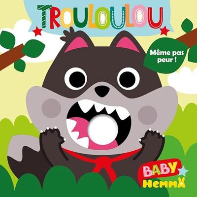 Collectif Baby Hemma Trouloulou Même pas peur ! Livre éveil Dès 1 an (02) - Publicité Collectif Baby Hemma Trouloulou Même pas peur ! Livre éveil Dès 1 an (02) - Publicité