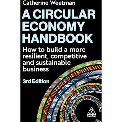 Weetman, Catherine A Circular Economy Handbook: How to Build a More Resilient, Competitive and Sustainable Business - Publicité Weetman, Catherine A Circular Economy Handbook: How to Build a More Resilient, Competitive and Sustainable Business - Publicité