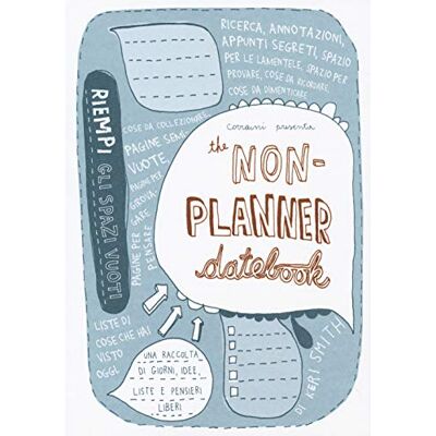 Smith, Keri The non-planner datebook. Ediz. italiana - Publicité Smith, Keri The non-planner datebook. Ediz. italiana - Publicité