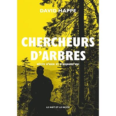 Happe, David Chercheurs d'arbres: Récits d'hier et d'aujourd'hui - Publicité Happe, David Chercheurs d'arbres: Récits d'hier et d'aujourd'hui - Publicité