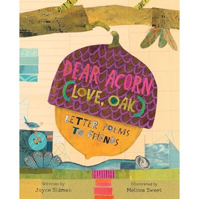Sidman, Joyce Dear Acorn (Love, Oak): Letter Poems to Friends – A Lyrical Nature Picture Book for Kids (Ages 4–8) - Publicité Sidman, Joyce Dear Acorn (Love, Oak): Letter Poems to Friends – A Lyrical Nature Picture Book for Kids (Ages 4–8) - Publicité
