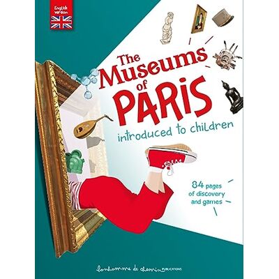 XXX THE MUSEUMS OF PARIS INTRODUCED TO CHILDREN - Publicité XXX THE MUSEUMS OF PARIS INTRODUCED TO CHILDREN - Publicité