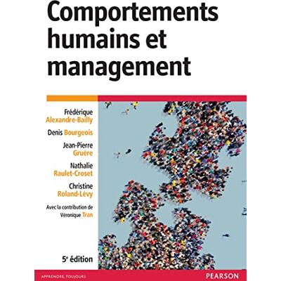 BAILLY, Frederique Alexandre COMPORTEMENTS HUMAINS ET MANAGEMENT 5E EDITION - Publicité BAILLY, Frederique Alexandre COMPORTEMENTS HUMAINS ET MANAGEMENT 5E EDITION - Publicité