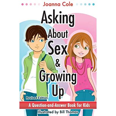 Cole, Joanna Asking About Sex & Growing Up: A Question-and-Answer Book for Kids - Publicité Cole, Joanna Asking About Sex & Growing Up: A Question-and-Answer Book for Kids - Publicité