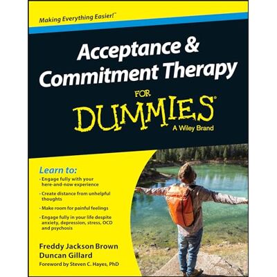 Brown, Dr Freddy Jackson Acceptance and Commitment Therapy For Dummies - Publicité Brown, Dr Freddy Jackson Acceptance and Commitment Therapy For Dummies - Publicité