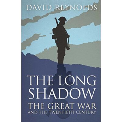Reynolds, David The Long Shadow: The Great War and the Twentieth Century - Publicité Reynolds, David The Long Shadow: The Great War and the Twentieth Century - Publicité