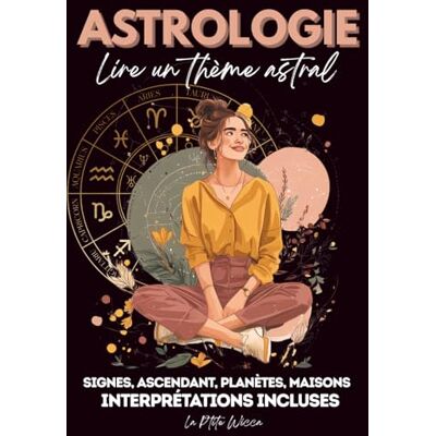 Wicca, La P'tite ASTROLOGIE : Lire un thème astral: Signes astrologique, Ascendant, planètes, maisons : Interprétations incluses; Comprendre, analyser et interpréter une carte du ciel pas à pas - Publicité Wicca, La P'tite ASTROLOGIE : Lire un thème astral: Signes astrologique, Ascendant, planètes, maisons : Interprétations incluses; Comprendre, analyser et interpréter une carte du ciel pas à pas - Publicité