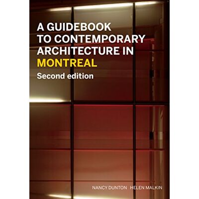Dunton, Nancy Guidebook to Contemporary Architecture in Montreal - Publicité Dunton, Nancy Guidebook to Contemporary Architecture in Montreal - Publicité