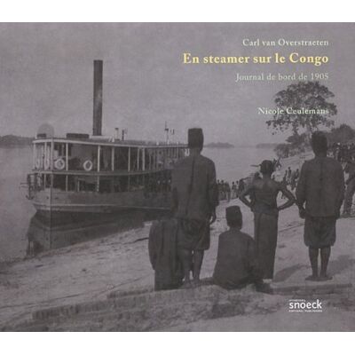 Ceulemans, Nicole En steamer sur le Congo: Journal de bord de 1905 - Publicité Ceulemans, Nicole En steamer sur le Congo: Journal de bord de 1905 - Publicité