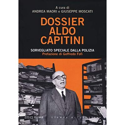 Dossier Aldo Capitini. Sorvegliato speciale dalla polizia - Publicité Dossier Aldo Capitini. Sorvegliato speciale dalla polizia - Publicité