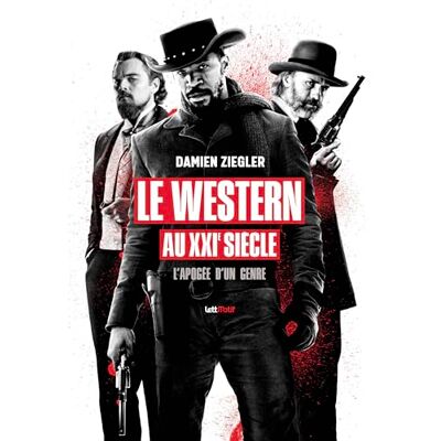 Ziegler, Damien Le Western au XXIe siècle (version luxe) - Publicité Ziegler, Damien Le Western au XXIe siècle (version luxe) - Publicité