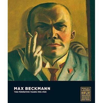 Max Beckmann: The Formative Years, 1915-25 - Publicité Max Beckmann: The Formative Years, 1915-25 - Publicité
