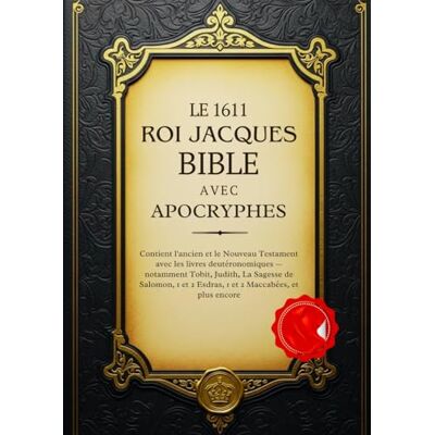 Anonymous La Bible Du Roi Jacques De 1611 Avec Les Apocryphes: Contient l'ancien et le Nouveau Testament avec les livres deutéronomiques — notamment Tobit, ... et 2 Esdras, 1 et 2 Maccabées, et plus encore - Publicité Anonymous La Bible Du Roi Jacques De 1611 Avec Les Apocryphes: Contient l'ancien et le Nouveau Testament avec les livres deutéronomiques — notamment Tobit, ... et 2 Esdras, 1 et 2 Maccabées, et plus encore - Publicité