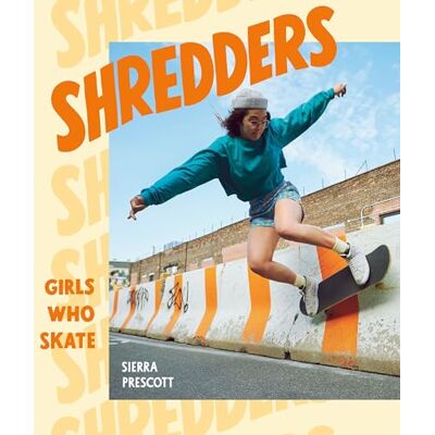 Prescott, Sierra Shredders: Girls Who Skate - Publicité Prescott, Sierra Shredders: Girls Who Skate - Publicité
