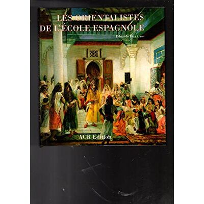 Dizy Caso, E. Les Orientalistes de l'Ecole espagnole - Publicité Dizy Caso, E. Les Orientalistes de l'Ecole espagnole - Publicité