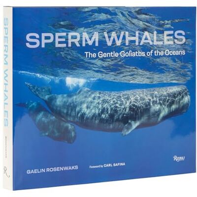 Rosenwaks, Gaelin Sperm Whales: The Gentle Goliaths of the Ocean - Publicité Rosenwaks, Gaelin Sperm Whales: The Gentle Goliaths of the Ocean - Publicité