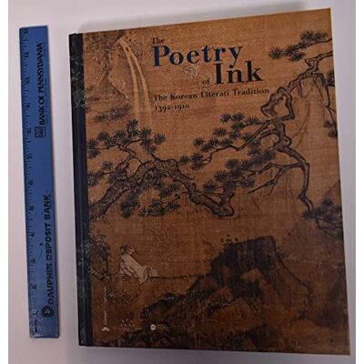 Collectif THE POETRY OF INK (ANGLAIS): THE KOREAN LITERATI TRADITION 1392-1910 - Publicité Collectif THE POETRY OF INK (ANGLAIS): THE KOREAN LITERATI TRADITION 1392-1910 - Publicité