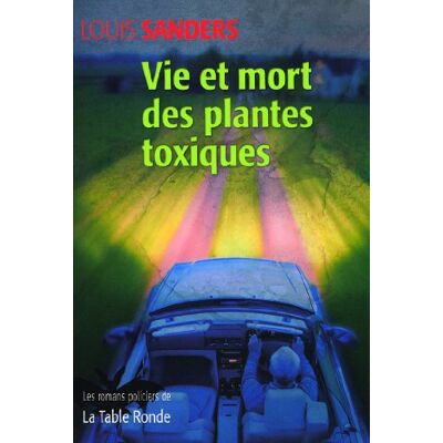Sanders, Louis Vie et mort des plantes toxiques - Publicité Sanders, Louis Vie et mort des plantes toxiques - Publicité