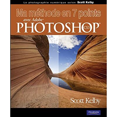 KELBY, Scott MA METHODE EN 7 POINTS - Publicité KELBY, Scott MA METHODE EN 7 POINTS - Publicité