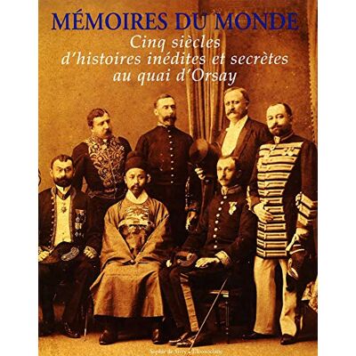 Collectif Memoires du monde : Cinq siècles d'histoires inédites et secrètes au quai d'Orsay - Publicité Collectif Memoires du monde : Cinq siècles d'histoires inédites et secrètes au quai d'Orsay - Publicité