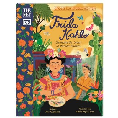 Guglielmo, Amy Große Kunstgeschichten. Frida Kahlo: Sie malte ihr Leben in starken Bildern. Künstlerbiografie. Für Kinder ab 8 Jahren. In Kooperation mit dem Metropolitan Museum of Art - Publicité Guglielmo, Amy Große Kunstgeschichten. Frida Kahlo: Sie malte ihr Leben in starken Bildern. Künstlerbiografie. Für Kinder ab 8 Jahren. In Kooperation mit dem Metropolitan Museum of Art - Publicité