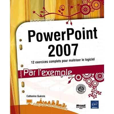 Guérois, Catherine PowerPoint 2007: 12 Exercices complets pour maîtriser le logiciel - Publicité Guérois, Catherine PowerPoint 2007: 12 Exercices complets pour maîtriser le logiciel - Publicité