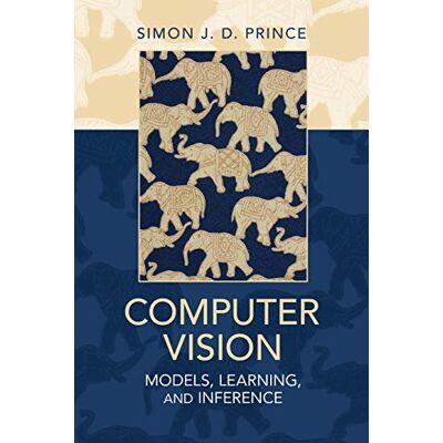 Prince, Simon J. D. Computer Vision: Models, Learning, and Inference - Publicité Prince, Simon J. D. Computer Vision: Models, Learning, and Inference - Publicité