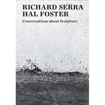Serra, Richard Conversations about Sculpture - Publicité Serra, Richard Conversations about Sculpture - Publicité