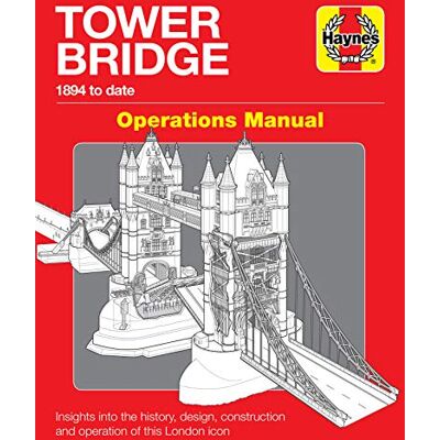 Smith, John Tower Bridge Operations Manual: 1894 to Date: Insights into the History, Design, Construction and Operation of This London Icon - Publicité Smith, John Tower Bridge Operations Manual: 1894 to Date: Insights into the History, Design, Construction and Operation of This London Icon - Publicité