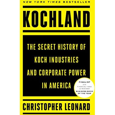 Leonard, Christopher Kochland: The Secret History of Koch Industries and Corporate Power in America - Publicité Leonard, Christopher Kochland: The Secret History of Koch Industries and Corporate Power in America - Publicité