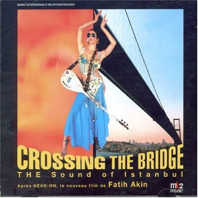 Various Crossing the Bridge: The Sound of Istanbul - Publicité Various Crossing the Bridge: The Sound of Istanbul - Publicité